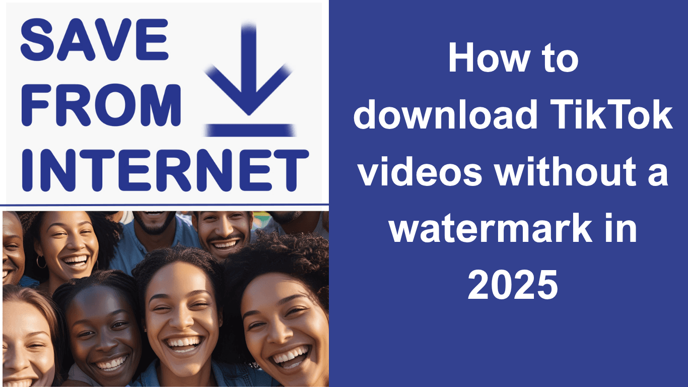 How to Download TikTok Videos Without Watermark in 2025