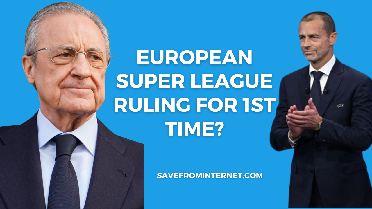 European Super League Ruling for 1st Time?